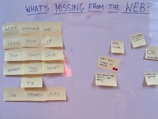 At #CSSday the Google Chrome team are asking developers “What’s missing from the web?” …I needed a few post-it notes for my answer.