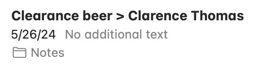 a screenshot of the notes app reading only "Clearance beer > Clarence Thomas"”></p>
