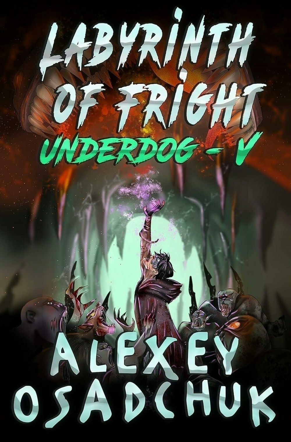 A person reaching upward with a glowing hand amid monsters in a dark, cavernous setting. Text: 'Labyrinth of Fright: Underdog - V' and 'Alexey Osadchuk.'