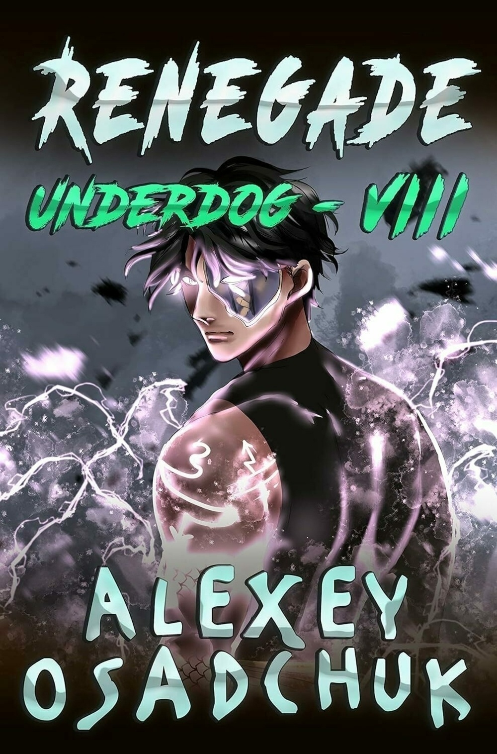 A muscular character stands amidst swirling magical energy, with glowing symbols on their arm and face, set against a dark, stormy background. Text reads: 'RENEGADE UNDERDOG - VIII' and 'ALEXEY OSADCHUK.'