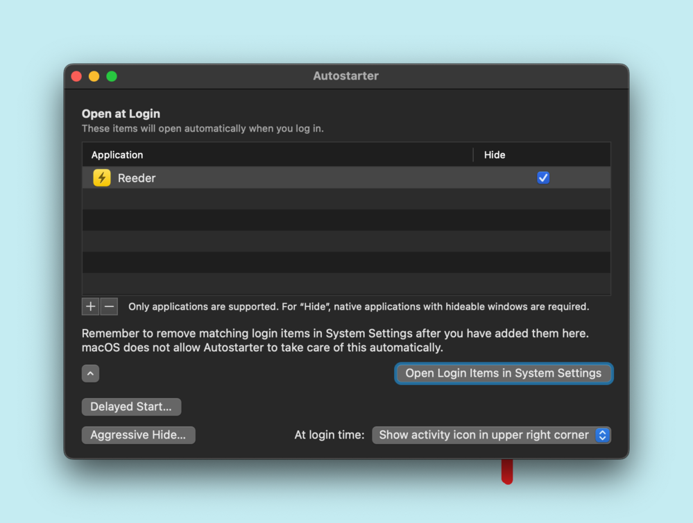 A window titled &ldquo;Autostarter&rdquo; lists the application &ldquo;Reeder&rdquo; set to open and hide at login, with options like &ldquo;Delayed Start&rdquo; and &ldquo;Aggressive Hide&rdquo; available. Text advises managing login items in System Settings.