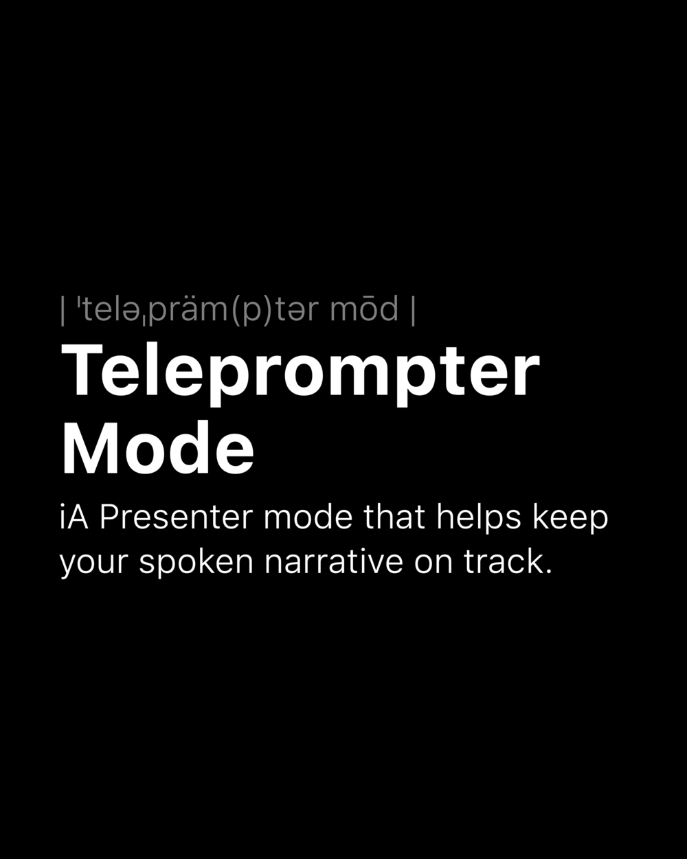 Definition of the teleprompter mode: 