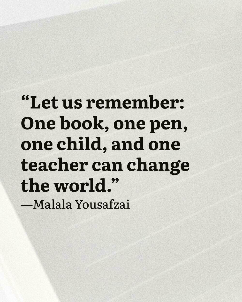 Quote by Malala Yousafzai 