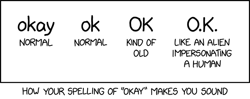 How your spelling of "OKAY" makes you sound