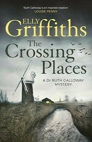 The Crossing Places: The Dr Ruth Galloway Mysteries 1 book cover. 