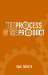 Cover for The Process Is the Product