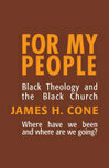 Cover for For My People: Black Theology and the Black Church