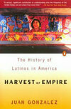 Cover for Harvest of Empire: A History of Latinos in America