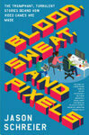 Cover for Blood, Sweat, and Pixels: The Triumphant, Turbulent Stories Behind How Video Games Are Made