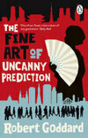 Cover for The Fine Art of Uncanny Prediction