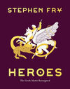 Cover for Heroes The Greek Myths Reimagined (Greek Mythology Book for Adults, Book of Greek Myths and Hero Tales)