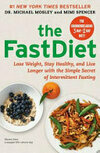 Cover for The FastDiet: Lose Weight, Stay Healthy, and Live Longer with the Simple Secret of Intermittent Fasting