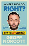 Cover for Where Did I Go Right?: How the Left Lost Me