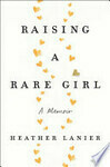 Cover for Raising a Rare Girl