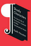 Cover for Shady Characters: The Secret Life of Punctuation, Symbols, and Other Typographical Marks