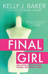 Cover for Final Girl: And Other Essays on Grief, Trauma, and Mental Illness