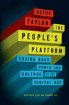 Cover for The People's Platform: Taking Back Power and Culture in the Digital Age
