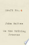 Cover for Draft No. 4: On the Writing Process