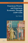 Cover for Franciscan Poverty and Franciscan Economic Thought (1209-1348)