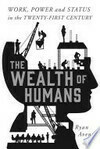 Cover for The Wealth of Humans: Work, Power, and Status in the Twenty-first Century