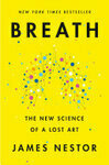 Cover for Breath: The New Science of a Lost Art