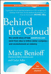 Cover for Behind the Cloud: The Untold Story of How Salesforce.com Went from Idea to Billion-Dollar Company-and Revolutionized an Industry