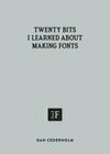Cover for Twenty Bits I Learned about Making Fonts