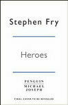 Cover for Heroes: Mortals and Monsters, Quests and Adventures (Stephen Fry's Great Mythology, #2)