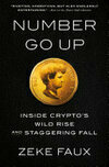 Cover for Number Go Up: Inside Crypto's Wild Rise and Staggering Fall