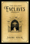 Cover for The Golden Enclaves: A Novel (The Scholomance Book 3)