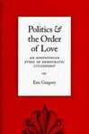 Cover for Politics and the Order of Love