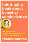 Cover for This Is Not a Book About Benedict Cumberbatch