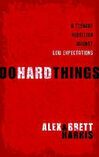 Cover for Do Hard Things: A Teenage Rebellion Against Low Expectations