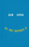 Cover for All That Happiness Is: Some Words on What Matters