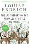 Cover for The Last Report on the Miracles at Little No Horse