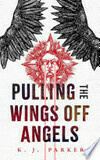 Cover for Pulling the Wings Off Angels