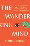 Cover for The Wandering Mind: What Medieval Monks Tell Us About Distraction