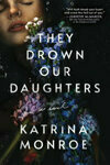 Cover for They Drown Our Daughters