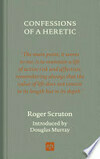 Cover for Confessions of a Heretic, Revised Edition