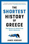 Cover for The Shortest History of Greece: The Odyssey of a Nation from Myth to Modernity (Shortest History)