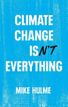 Cover for Climate Change isn't Everything