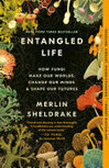 Cover for Entangled Life: How Fungi Make Our Worlds, Change Our Minds & Shape Our Futures