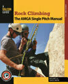 Cover for Rock Climbing: The AMGA Single Pitch Manual
