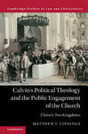 Cover for Calvin's Political Theology and the Public Engagement of the Church