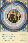 Cover for Retrieving Augustine's Doctrine of Creation