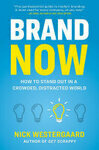 Cover for Brand Now: How to Stand Out in a Crowded, Distracted World