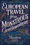Cover for European Travel for the Monstrous Gentlewoman
