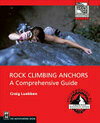 Cover for Rock Climbing Anchors: A Comprehensive Guide (The Mountaineers Outdoor Experts Series)