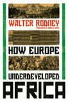 Cover for How Europe Underdeveloped Africa