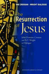 Cover for The Resurrection of Jesus: John Dominic Crossan & N.T. Wright in Dialogue